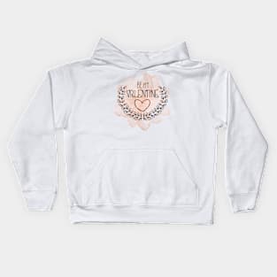 Be my valentine sweet design Kids Hoodie